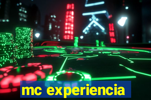 mc experiencia